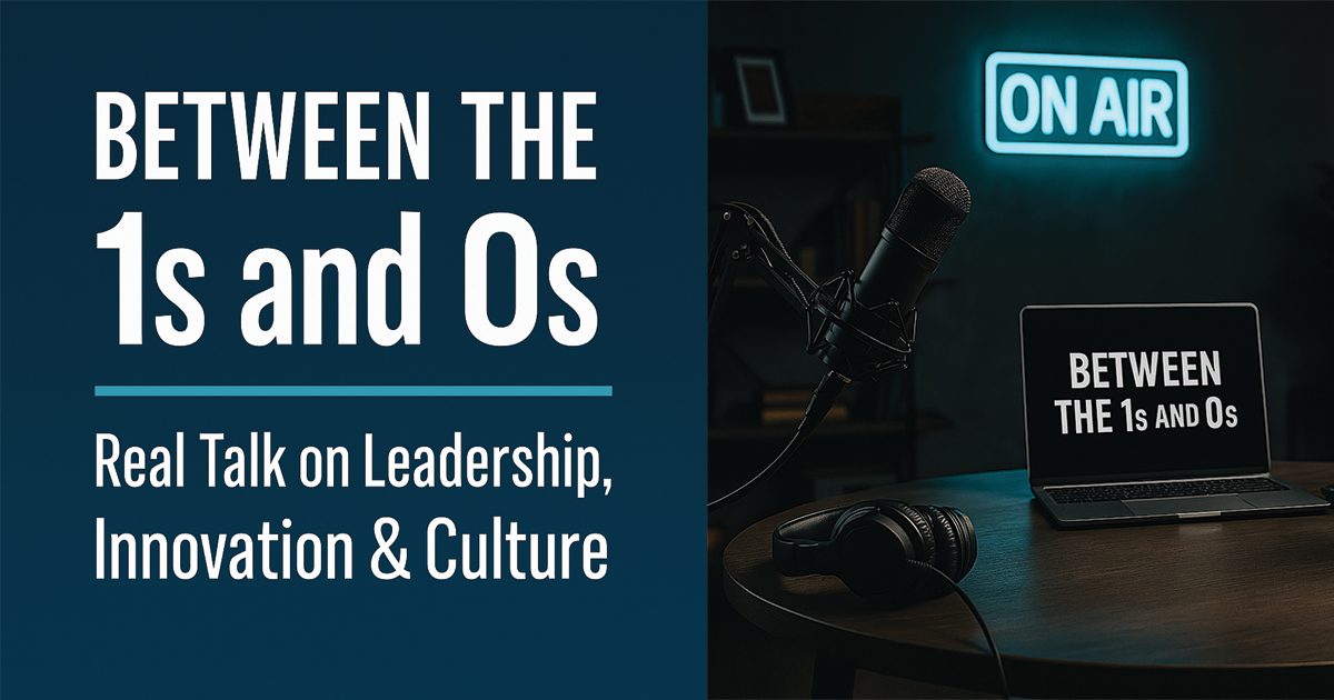 Between the 1s and 0s | Podcast Share Graphic
